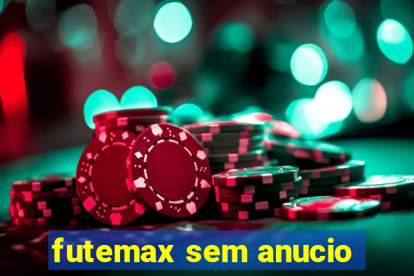 futemax sem anucio